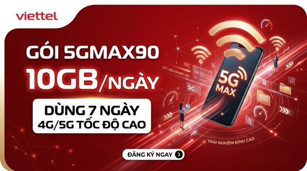 Gói 5GMAX90 Viettel 90.000đ - 10 GB/ngày Tốc Độ Cao, Chu Kỳ 7 ngày